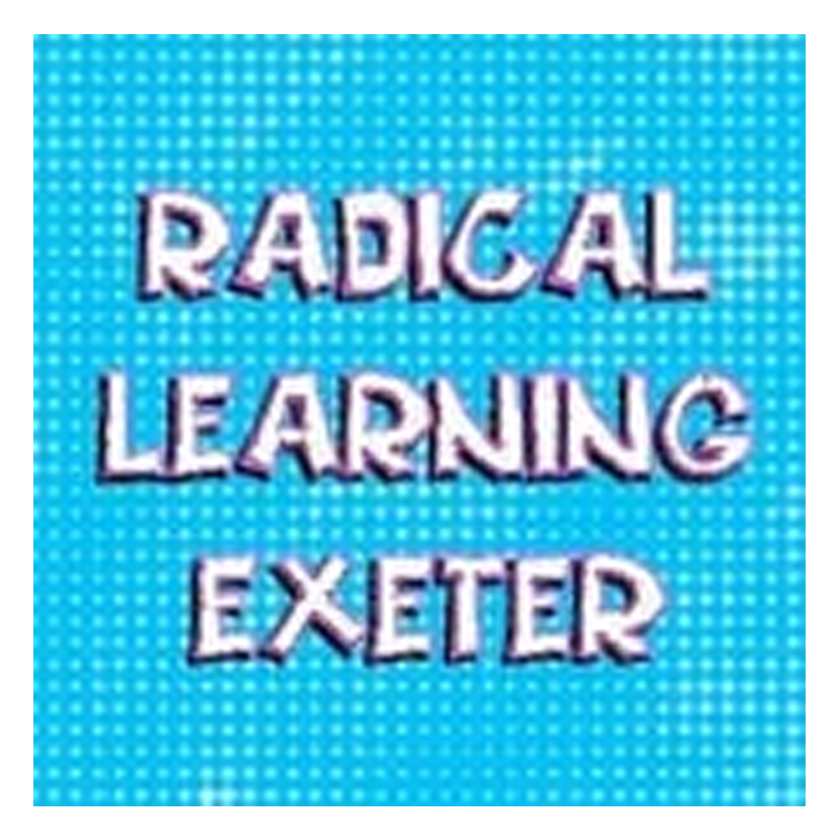 Exeter Radical Learning Group
